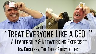 Treat Everyone Like a CEO A Leadership Strategy and Networking Exercise [upl. by Adarbil]