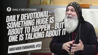 Daily Devotional Something HUGE Is About to Happen Daily Prayers  Holy Mass Mar Mari Emmanuel [upl. by Adla831]