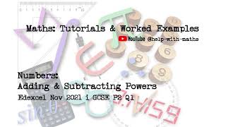 Numbers Adding amp Subtracting Powers Edexcel Nov 2021 i GCSE P2 Q1 [upl. by Leamsi]