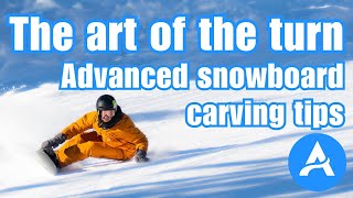 Advanced Snowboard Carving Tips  Mastering The Art Of The Turn [upl. by Jolee]