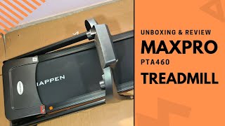 MAXPRO PTA460 Treadmill Unboxing Review and Installation [upl. by Nahpets341]