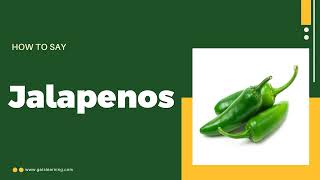 How to say Jalapenos in English Correctly [upl. by Mcdonald]