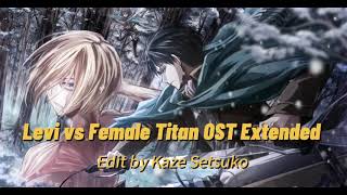 Levi vs Female Titan Ost Extended [upl. by Jana947]