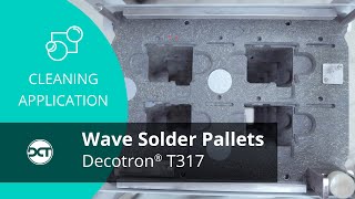 Decotron T317  Cleaning of Wave Solder Pallets [upl. by Garlaand]