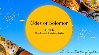 Odes of Solomon Ode 6 The Gnostic Reading Series [upl. by Assena]