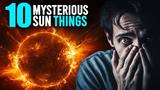 10 Mysterious Things about the Sun You Didn’t Know  Uncovering Solar Mysteries [upl. by Huppert876]