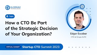 How a CTO Be Part Of the Strategic Decision of Your Organization  Edgar Escobar [upl. by Bahe]