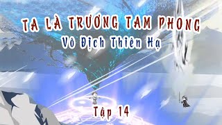 TẬP 14  TA LÀ TRƯƠNG TAM PHONG  HÀ NHÂN RioChannel20 [upl. by Ynatirb]