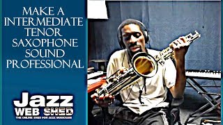 Make A Intermediate Tenor Saxophone Sound Professional [upl. by Odnamra]