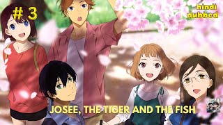 Josee the Tiger and the Fish in Hindi part 03 anime movie film [upl. by Ivetts]