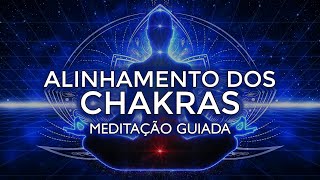 MEDITAÇÃO para Alinhamento dos CHAKRAS [upl. by Llerrah]