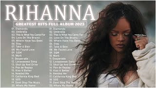 🌎Rihanna New Playlist 2023🌎 Best Song Playlist Full Album 2023 [upl. by Gatias]