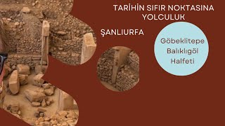 ŞANLIURFA l BALIKLIGÖL l GÖBEKLİTEPE l HALFETİ [upl. by Aicileb909]