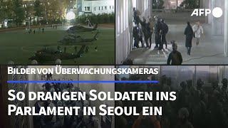 Kameras zeigen Eindringen von Soldaten ins Parlament in Seoul  AFP [upl. by Bonis]