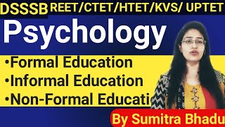 Types of Education  dsssb psychology  Formalinformal non formal education  By Sumitra Bhadu [upl. by Yesmar]