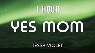 1 HOUR LOOP Tessa Violet  YES MOM [upl. by Novek824]