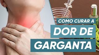 7 Remédios Caseiros para a DOR DE GARGANTA [upl. by Cromwell]