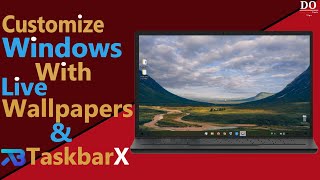 Customize Windows With Live Wallpaper and TasbarX for free [upl. by Adnilym]