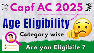 Capf AC 2025 Eligibility  Capf 2025 Age Limit  Capf AC 2025 Exam Date capfac2025 [upl. by Ahtanoj]