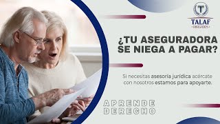 Mi aseguradora se niega a pagar  Aprende Derecho  Talaf Abogados [upl. by Marje]