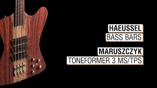 Hauessel Bass Bars  Maruszczyk Toneformer 3 MSTPS  Phoenix 4a Multiscale 3PU [upl. by Nyloc]