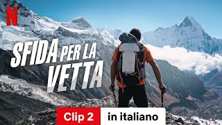 Sfida per la vetta Clip 2  Trailer in italiano  Netflix [upl. by Alaekim]