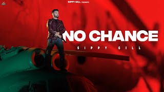 NO CHANCE OFFICIAL LYRICAL VIDEO  Sippy G  Mxrci  Punjabi Song 2023  Punjabi Song [upl. by Moya760]