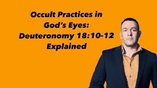 Occult Practiced in God’s Eyes Deuteronomy 181012 Explained [upl. by Inanuah747]