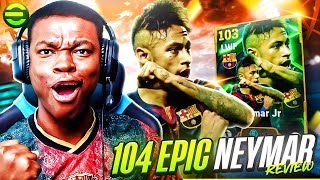 EPIC 104 RATED NEYMAR JR  THE SKILL MASTER  REVIEW🔥🔥 [upl. by Jedd]