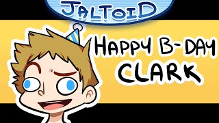 Happy Birthday Clark  Jaltoid Cartoons [upl. by Saidel]