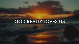 God Really Loves Us  David Crowder Dante Bowe feat Maverick City Lyrics [upl. by Airemahs986]