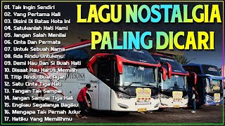 LAGU NOSTALGIA PALING DICARI  LAGU KENANGAN TEMAN PERJALANAN  TAK INGIN SENDIRI [upl. by Ffirahs]