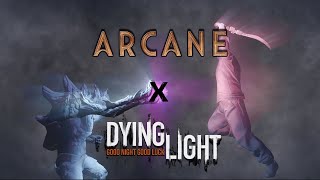 Arcane opening but its Dying Light [upl. by Fidellas]