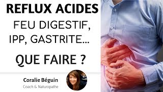 GASTRITE IPP REFLUX ACIDE RGO QUE FAIRE   Coralie Béguin Naturopathe [upl. by Ule]