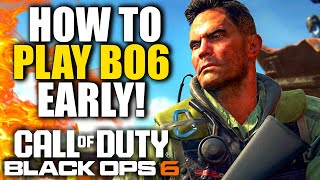 How To Play Black Ops 6 EARLY on Xbox Playstation PC amp GamePass Play Black Ops 6 Before Launch [upl. by Adest]