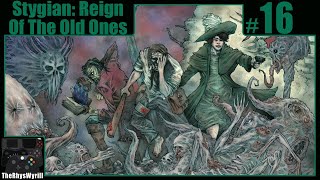 Stygian Reign Of The Old Ones Playthrough  Part 16 [upl. by Viki]