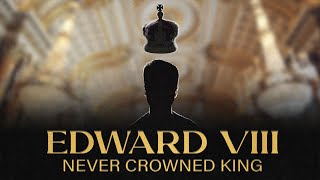 HE WALKED AWAY Edward VIII Never Crowned King FULL DOCUMENTARY Elizabeth II Abdication Royal [upl. by Gillespie]