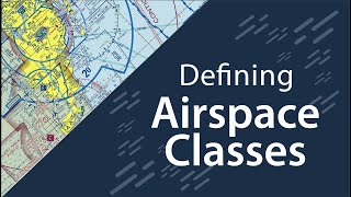 Defining Airspace Classes [upl. by Bully]