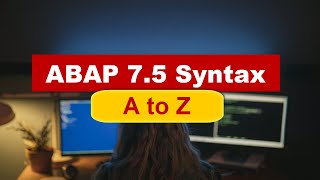 A to Z of SAP ABAP 75 Syntax [upl. by Skeie]