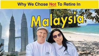 WHY WE CHOSE NOT TO RETIRE in MALAYSIA [upl. by Fraser]