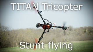 TITAN Tricopter Acro Demo [upl. by Gorlicki752]