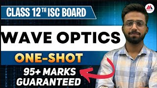 Wave Optics In One Shot ISC Class 12 202425  Physics  Arjun Sir [upl. by Redla]