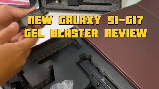 NEW GALAXY SIG17 GELBLASTER PISTOL REVIEW [upl. by Draned588]