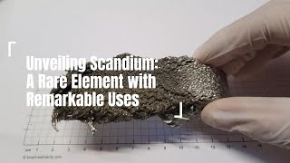 Unveiling Scandium A Rare Element with Remarkable Uses [upl. by Elleoj]