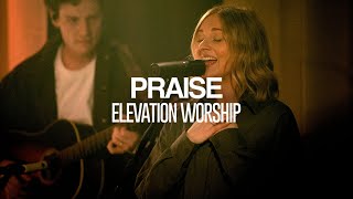 Elevation Worship  Praise feat Tiffany Hudson  Exclusive Performance [upl. by Carce]