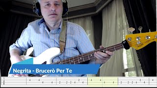 Negrita  Brucerò Per Te Bass Cover  Tabs [upl. by Erinn]