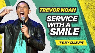 quotService With A Smilequot  Trevor Noah  Its My Culture RERELEASE [upl. by Ozzie]