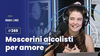 Ep 369  Moscerini alcolisti per amore [upl. by Nagah]