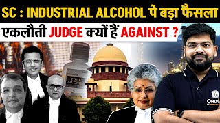 SC 81 Landmark Verdict States Can Rule On Industrial Liqour  Industrial Alcohol Case  OnlyIAS [upl. by Ulysses]