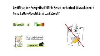 APE Senza Impianto di Riscaldamento Come Trattare Tali Edifici con ReGreeN [upl. by Penrod]